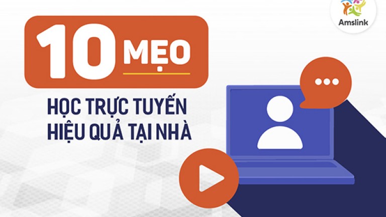 10 MẸO HỌC TRỰC TUYẾN HIỆU QUẢ TẠI NHÀ